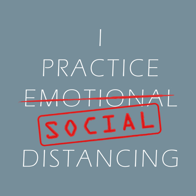 Discover Emotional Distancing - Social Distancing - T-Shirt