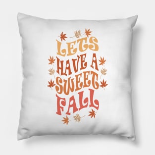 LETS HAVE A SWEET FALL Pillow