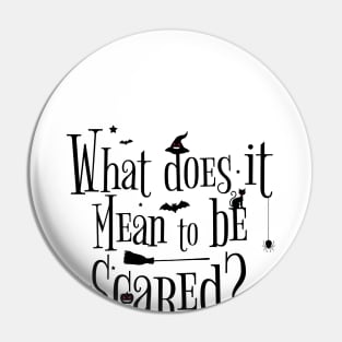 what does it mean to be scared ? Pin