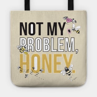 Not my problem Tote