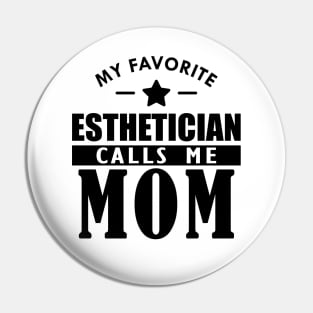 My favorite esthetician calls me mom Pin