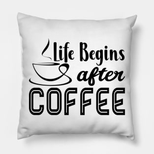 Are You Brewing Coffee For Me - Llife begin after coffee Pillow