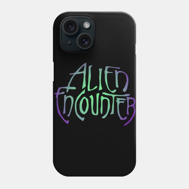 Alien Encounter Phone Case by GrizzlyPeakApparel