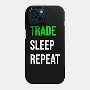 Trade Sleep Repeat Phone Case