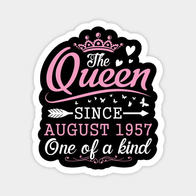 The Queen Since August 1957 One Of A Kind Happy Birthday 63 Years Old To Me You Magnet by bakhanh123