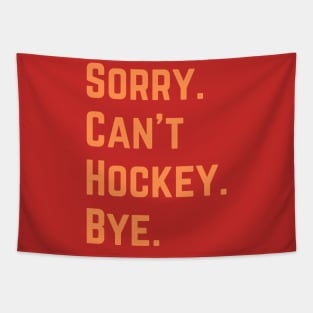 Sorry Can't Hockey Bye Tapestry