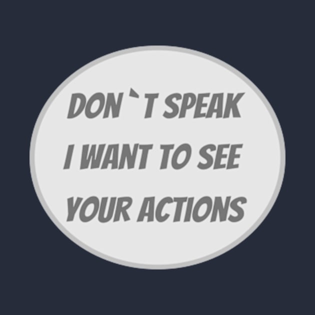 I want to see your actions t-shirt by leroo