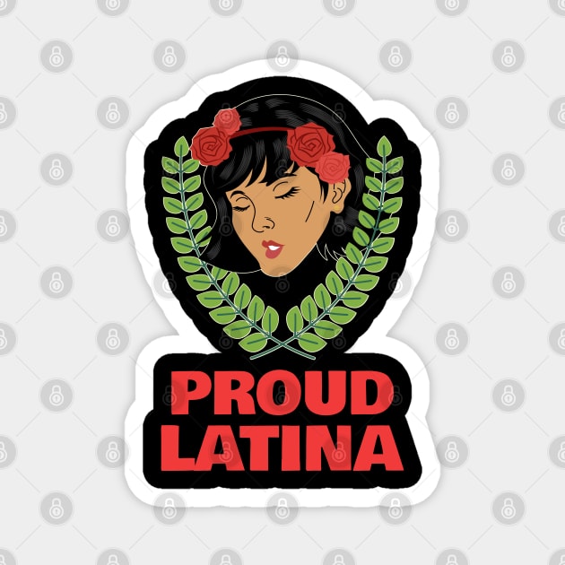 proud latina Magnet by Theblackberry