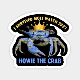 Howie The Crab I Survived Molt Watch 2023 Magnet