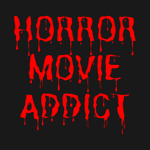 Horror Movie Addict by BBbtq