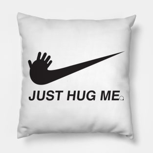 Just hug me Pillow