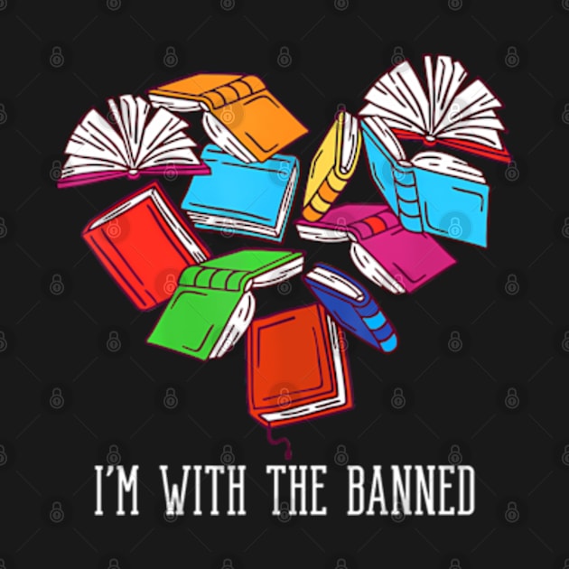 I'm With The Banned Heart Readers I Read Banned Books by ZOLOTEE