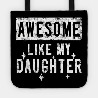 Awesome Like My Daughter - Funny Family Father Daughter Tote