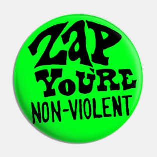 Zap You're Non-Violent Pin