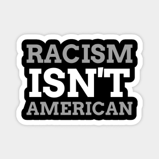 Racism Isn't American Magnet