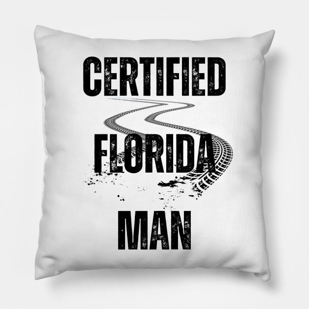 Certified Florida Man 2 Pillow by TrapperWeasel