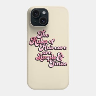 The Rules of Haircare are Simple and Finite Phone Case