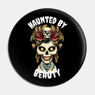 Haunted by beauty Pin