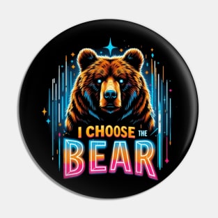 I Choose The Bear Pin