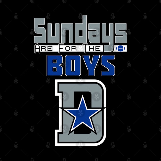 Dallas Football Sundays Are For The Boys by FFFM