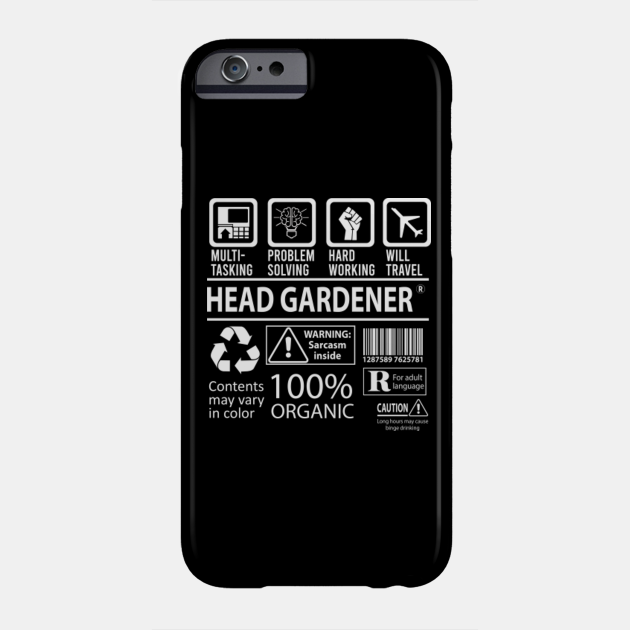 Head Gardener T Shirt - MultiTasking Job Gift Item Tee - Head Gardener - Phone Case | TeePublic