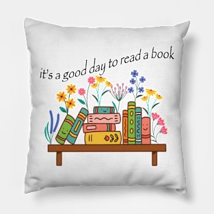 Its A Good Day To Read A Book Pillow