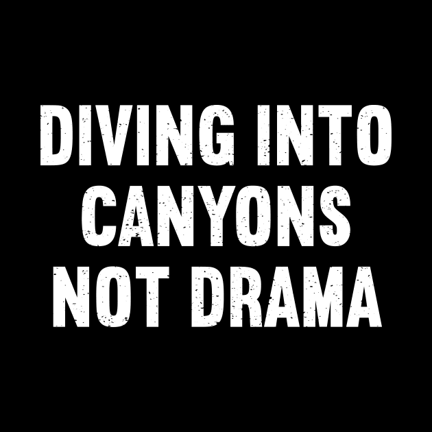 Diving into Canyons, Not Drama by trendynoize