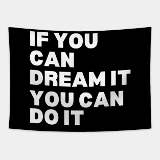 If you can dream it you can do it Tapestry