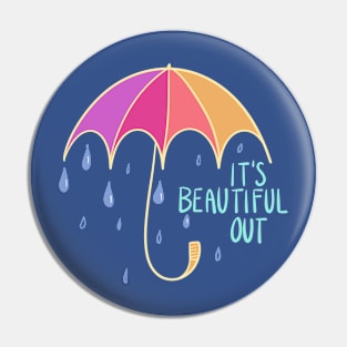 It's Beautiful Out (When It's Raining) Pin