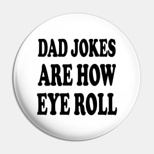 dad jokes are how eye roll Pin