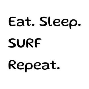 Eat. Sleep. SURF. Repeat T-Shirt