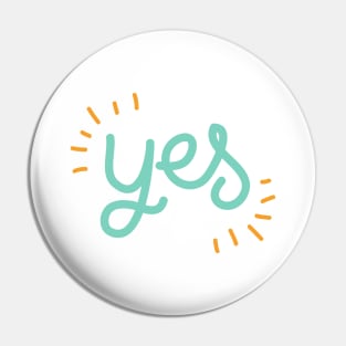 Yes Say Yes Be Positive Be Affirmative Don't Say No Pin