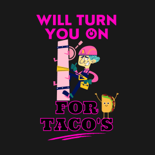 Funny Lineman Will Turn you on for Taco's T-Shirt