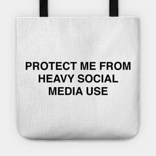 PROTECT ME FROM HEAVY SOCIAL MEDIA USE Tote