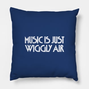 Music Is Just Wiggly Air Pillow