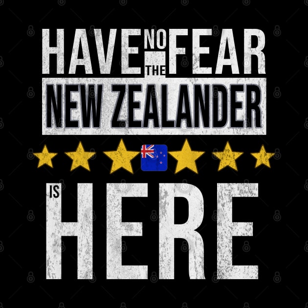 Have No Fear The New Zealander Is Here - Gift for New Zealander From New Zealand by Country Flags