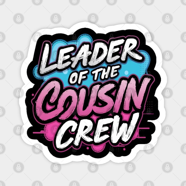 Leader of the Cousin Crew Magnet by Pixel Threads 