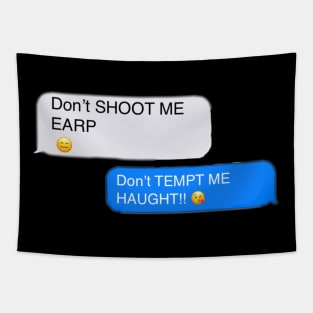 Don’t shoot me Earp - Text Tapestry
