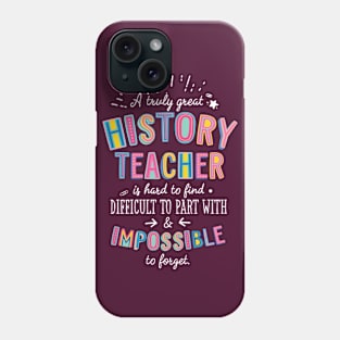 A truly Great History Teacher Gift - Impossible to forget Phone Case