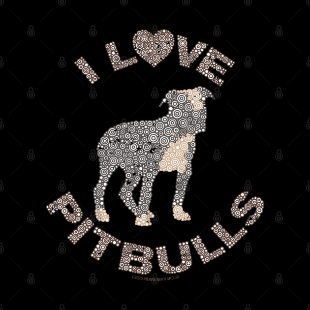 I LOVE PITBULLS Dog Lover Circle Design by pbdotman