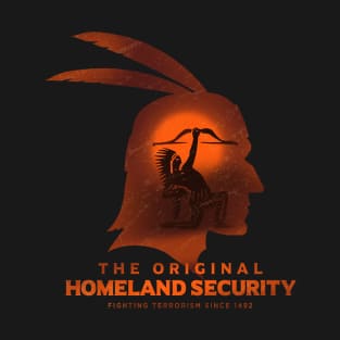 The Original Homeland Security T-Shirt