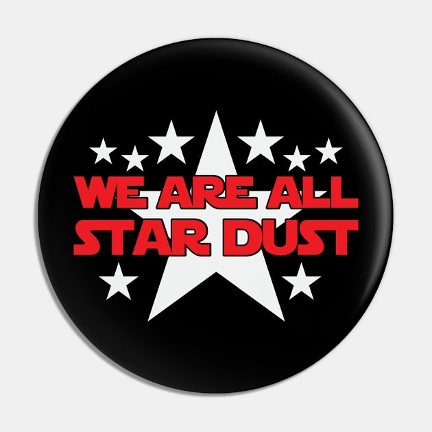 Science Atheist Universe Star Dust Funny Pin by Mellowdellow