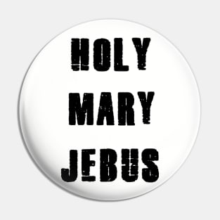 holy mary jebus. Pin