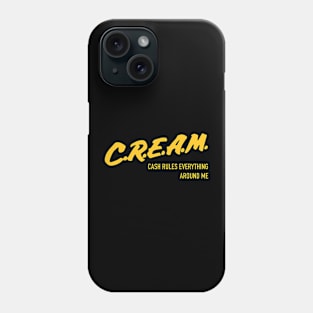 C.R.E.A.M Phone Case