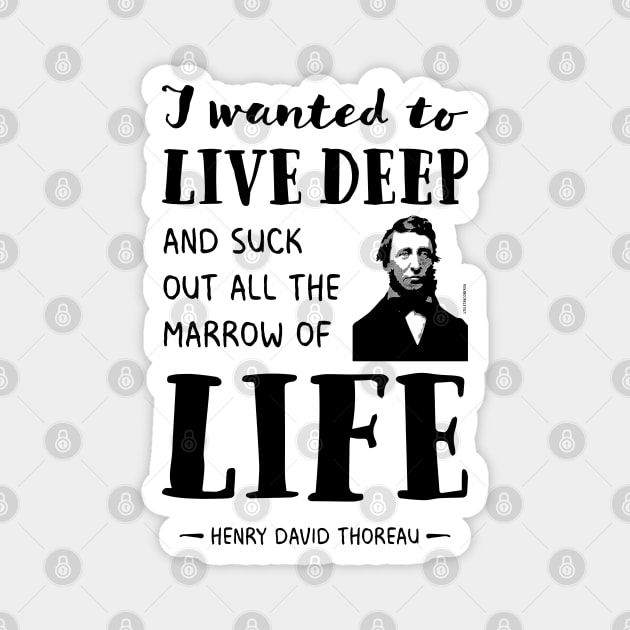 Henry David Thoreau quote the marrow of life Magnet by VioletAndOberon