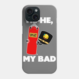 He-he, My Bad Phone Case