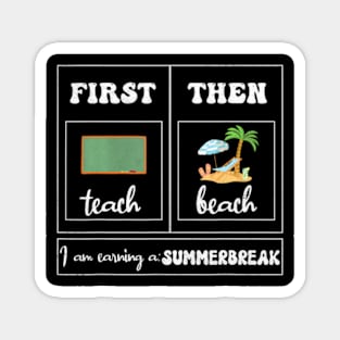 Groovy First Teach Then Beach  Earning A Summer Break Magnet