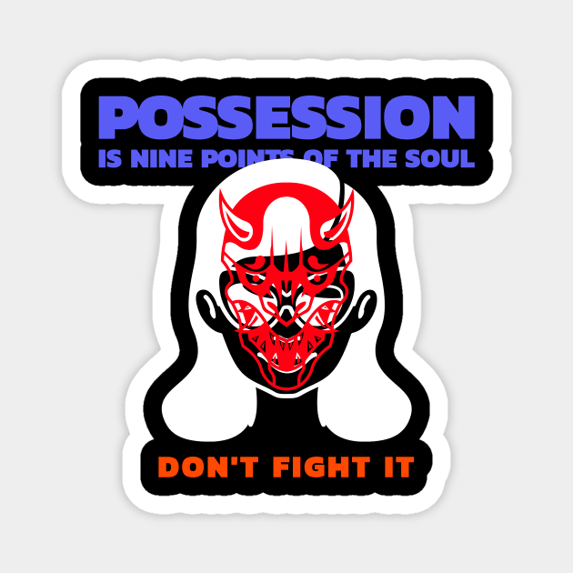 Possession 9 Magnet by MangoJonesLife