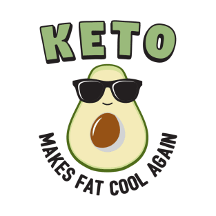 Keto Makes Fat Cool Again T-Shirt