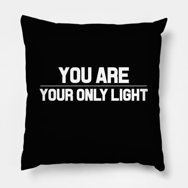 You are Your Only Light Pillow by IlanaArt